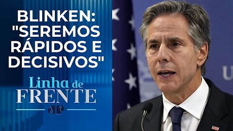 Antony Blinken alerta Irã contra ataque dos Estados Unidos | LINHA DE FRENTE