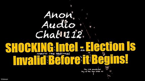 SGAnon - Shocking Intel - Election Is Invalid Before It Begins - 11/2/24.