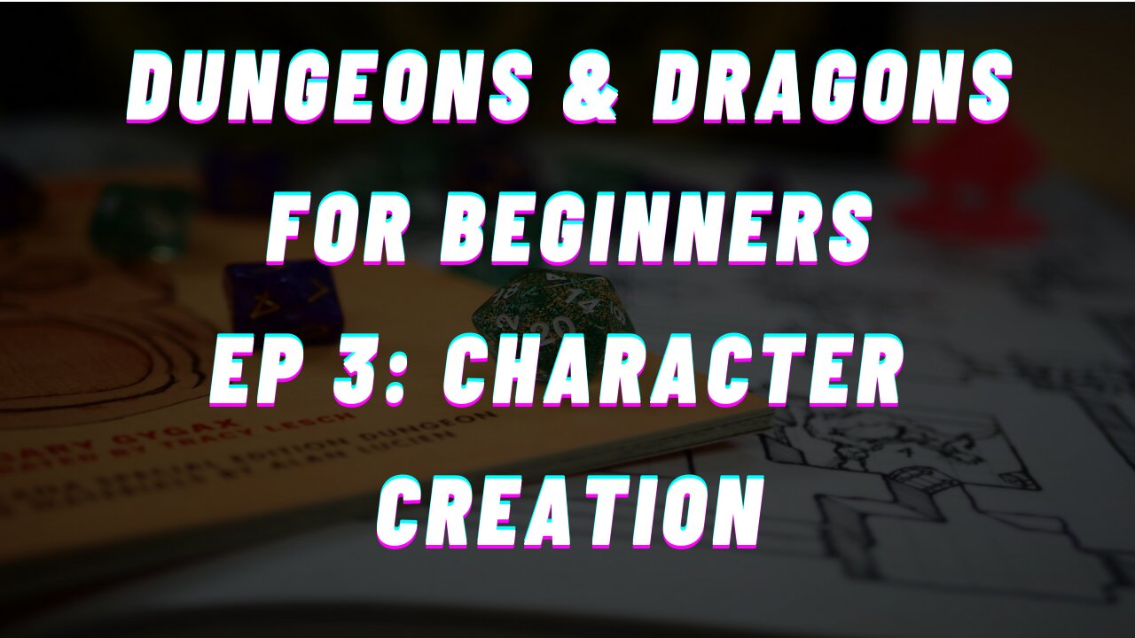 Dungeons & Dragons for Beginners - Episode 3 (Character Creation)