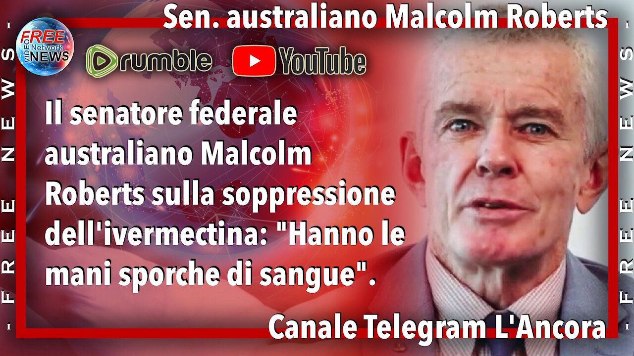 Il senatore federale australiano Malcolm Roberts: "hanno le mani sporche di sangue".