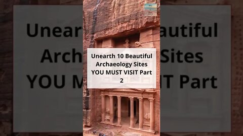 Unearth 10 Beautiful Archaeology Sites YOU MUST VISIT Part 2 #shorts