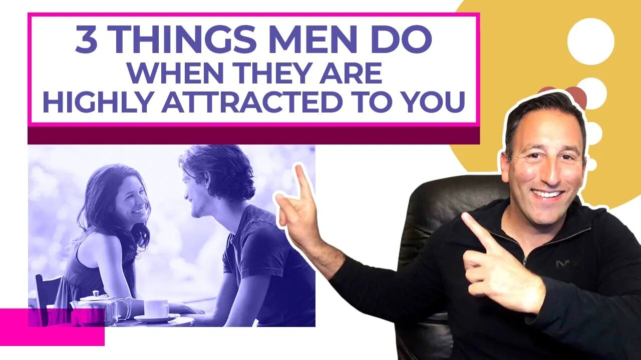 3 Things Men Do When They Are Highly Attracted To You