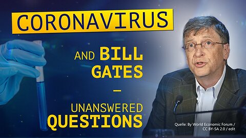 Coronavirus and Bill Gates - unanswered questions | www.kla.tv/15865