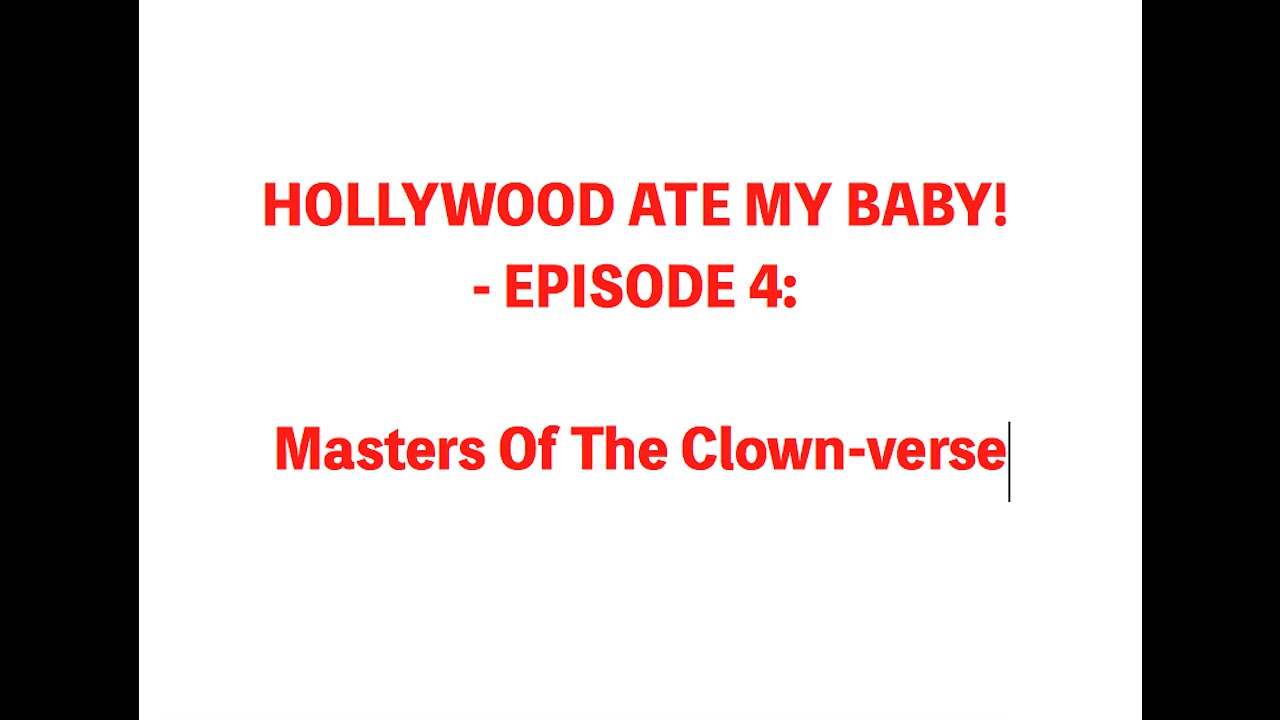 HOLLYWOOD ATE MY BABY! - EPISODE 4: Masters Of The Clown-verse