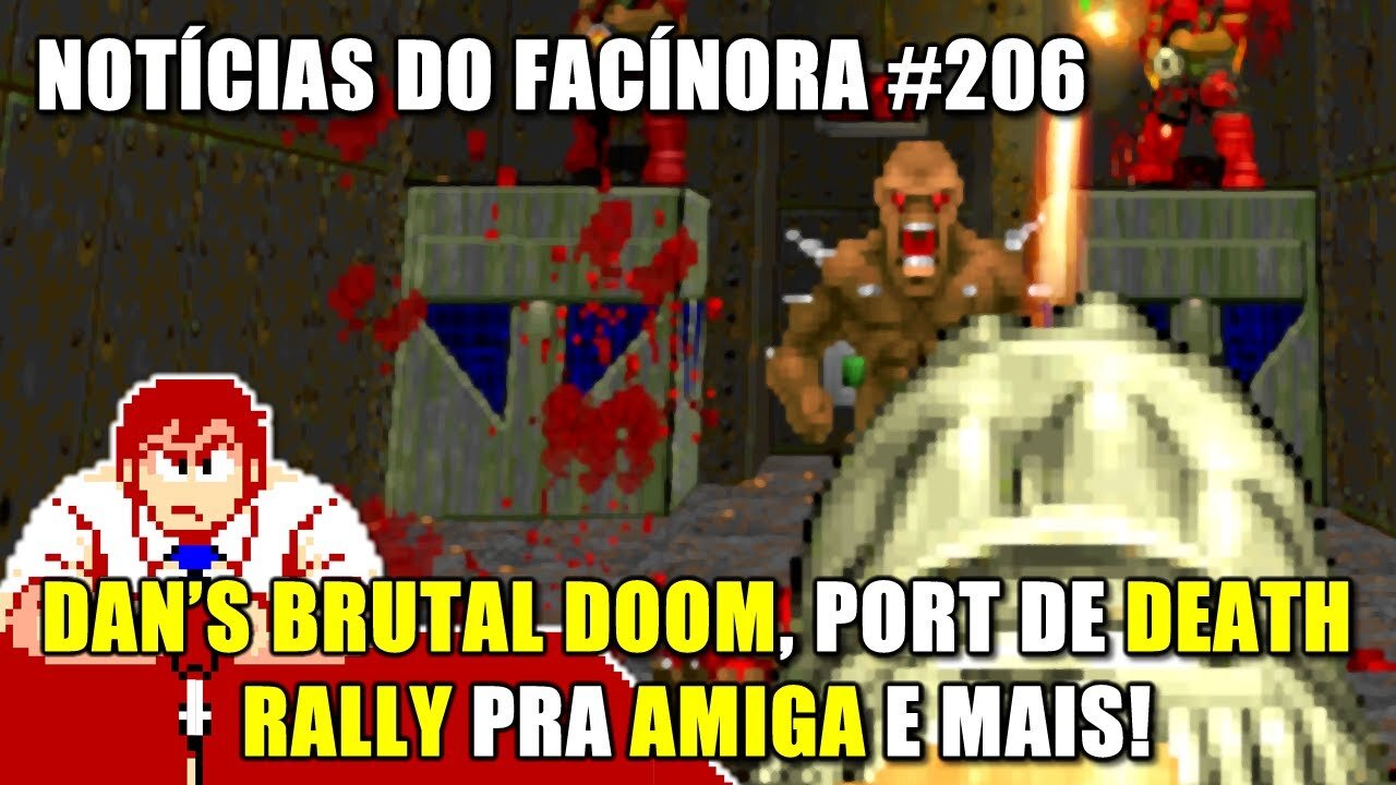 Dan's BRUTAL DOOM, port de DEATH RALLY para AMIGA e mais - Notícias do Facínora 206