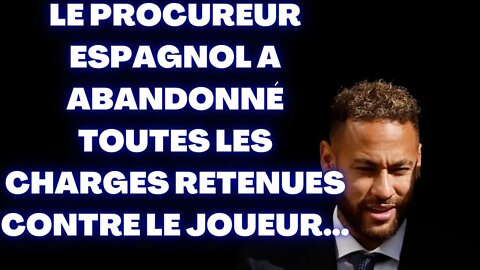 Le procureur espagnol a abandonné toutes les charges retenues contre le joueur...