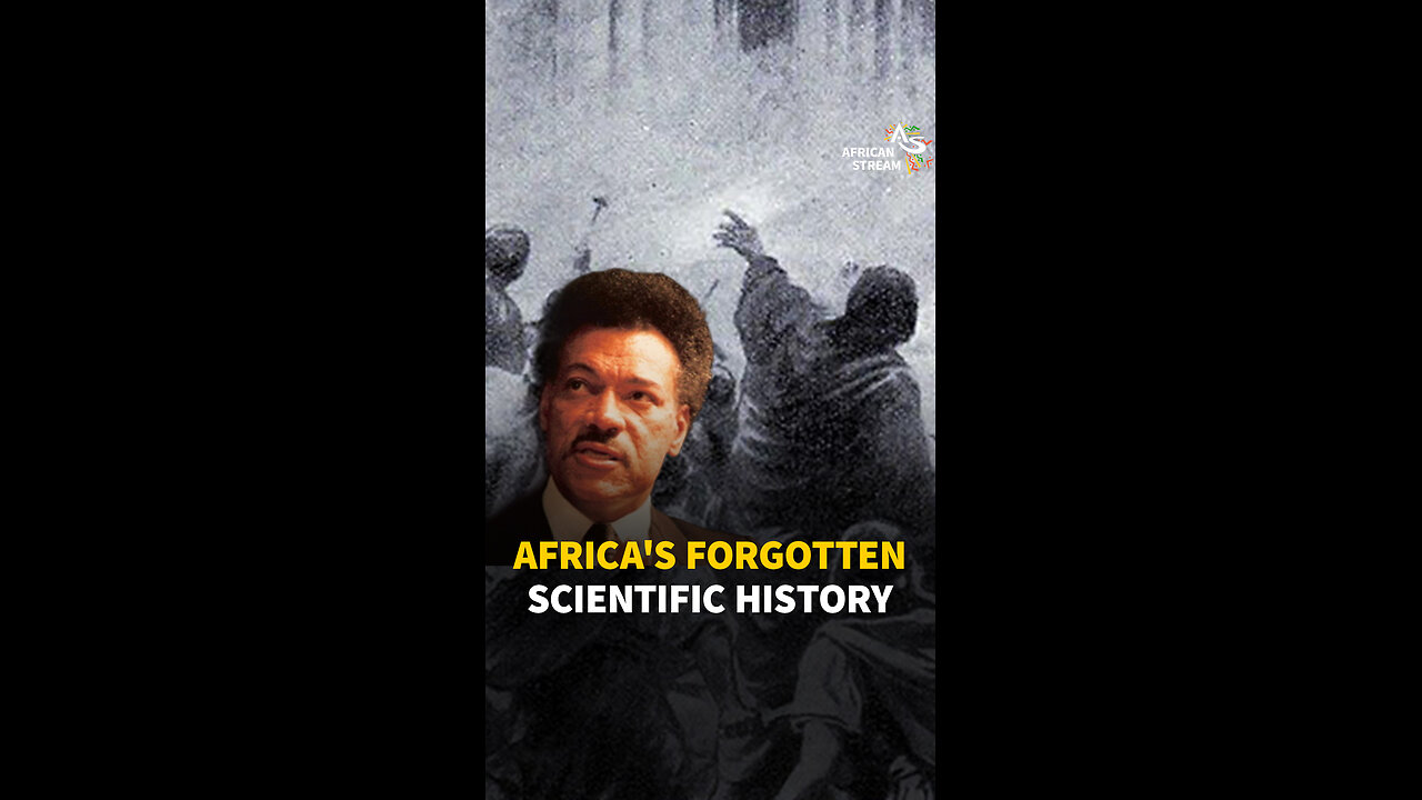 AFRICA'S FORGOTTEN SCIENTIFIC HISTORY