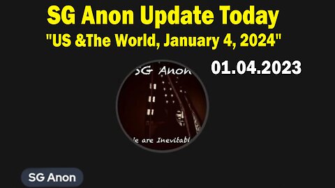 SG Anon Update Today: "US &The World, January 4, 2024"