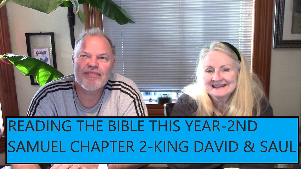 READING THE BIBLE THIS YEAR-2ND SAMUEL CHAPTER 2-KING DAVID AND SAUL