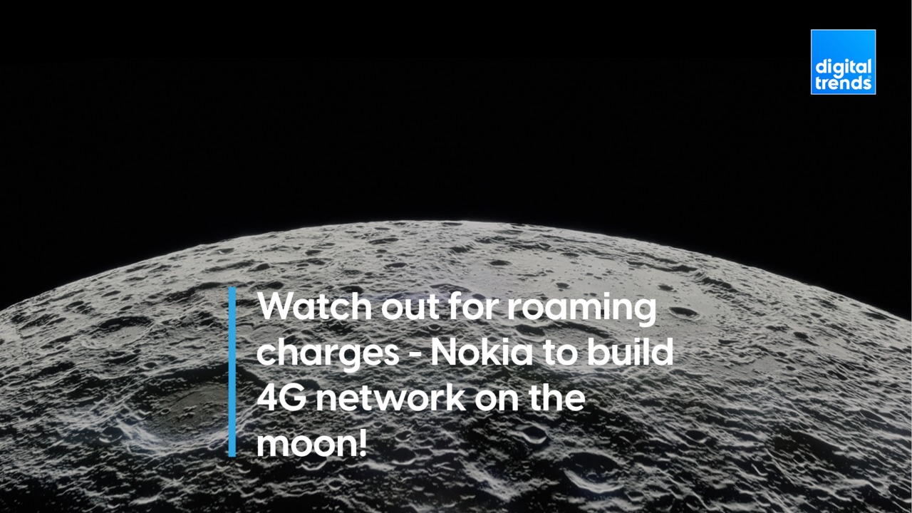 Can you hear me now? The moon will get a 4G network!