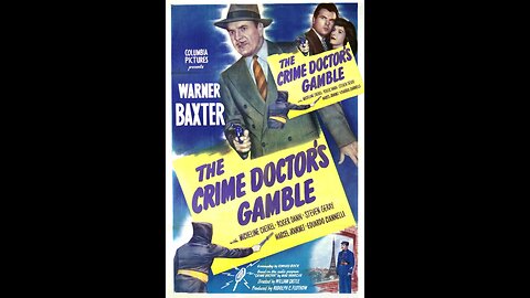 Classic Noir Mystery: Crime Doctor's Gamble. [1947]