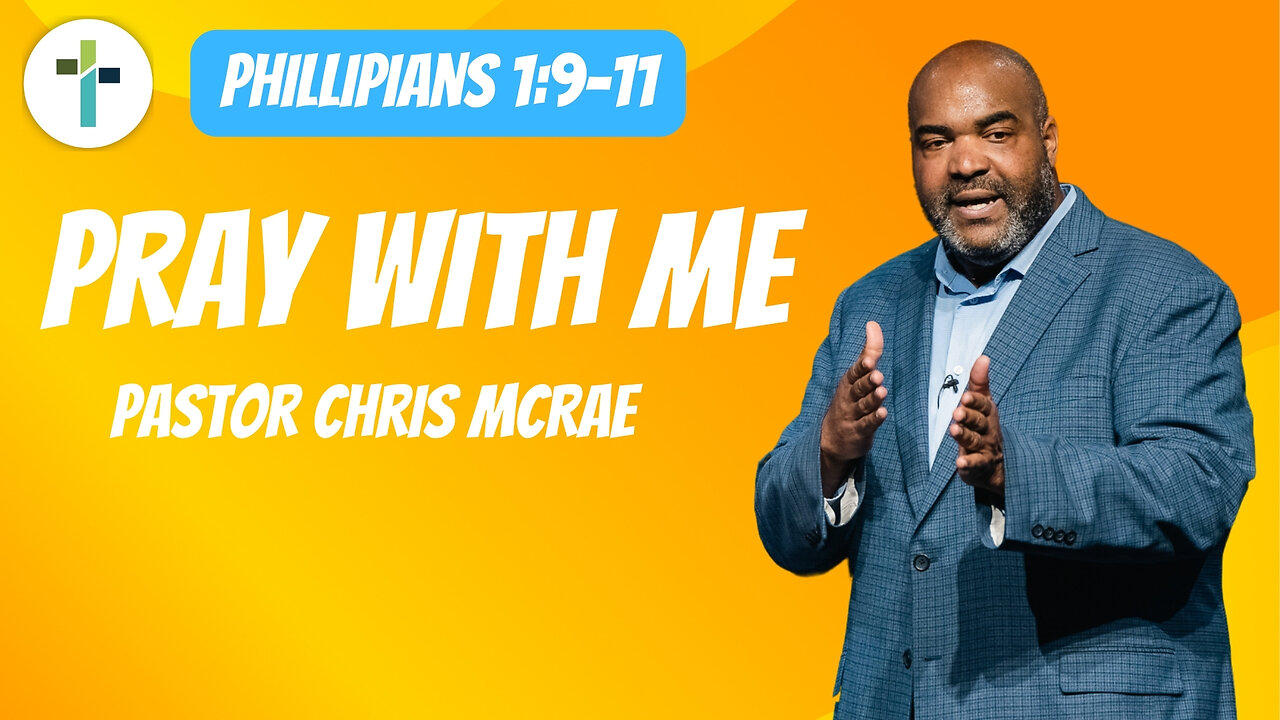 Pray With Me | Philippians 1:9-11 | Pastor Chris McRae