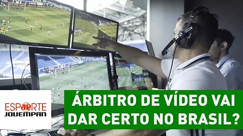 Árbitro de Vídeo vai dar certo no Brasil? Jornalistas analisam!