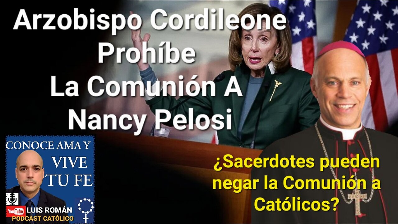 Arzobispo Salvatore Cordileone PROHÍBE La COMUNIÓN A Nancy Pelosi / Luis Roman