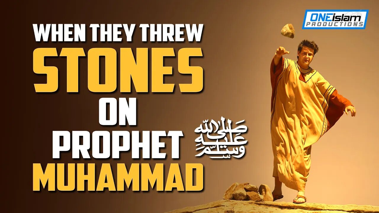 THEY THREW STONES ON PROPHET MUHAMMAD (ﷺ)