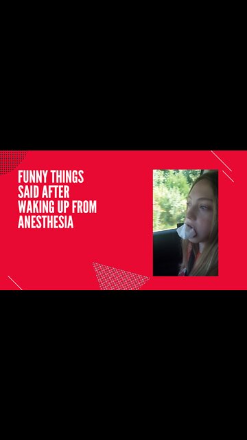 Funny things said after coming out of anesthesia