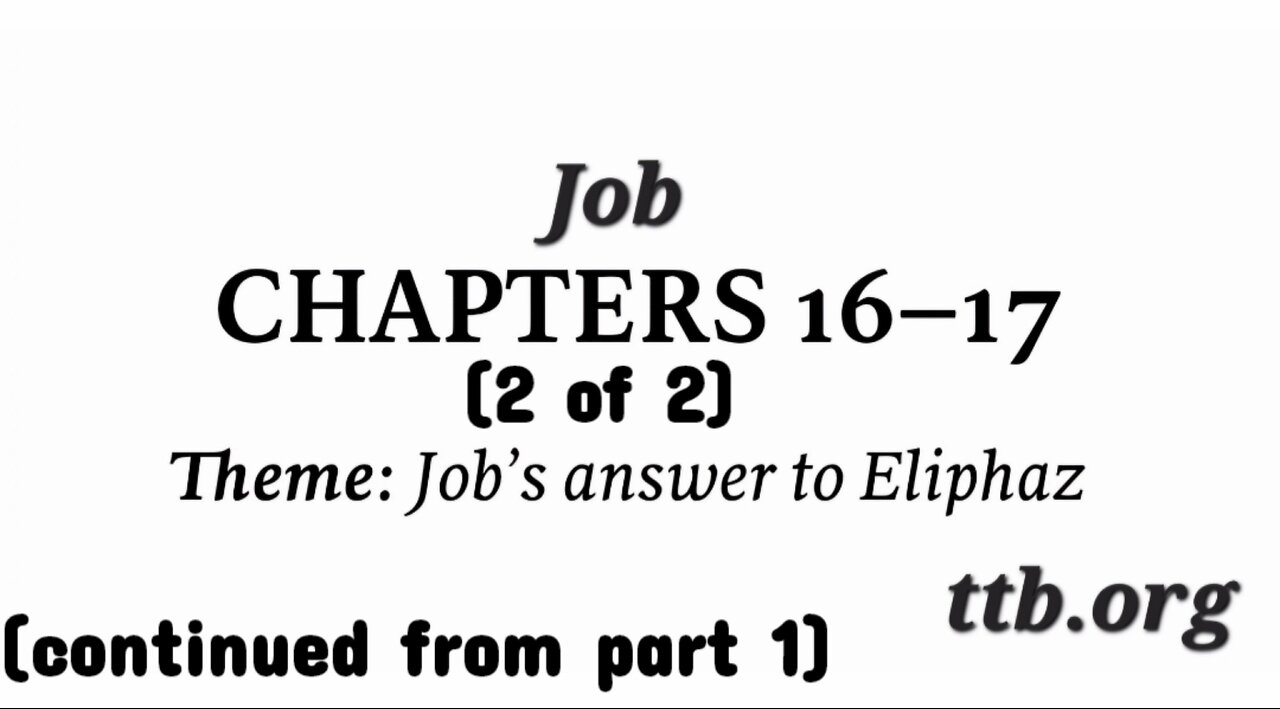 Job Chapters 16-17 (Bible Study) (2 of 2)