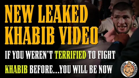 NEW Leaked Khabib Video - If You Weren't Already Afraid of Him...