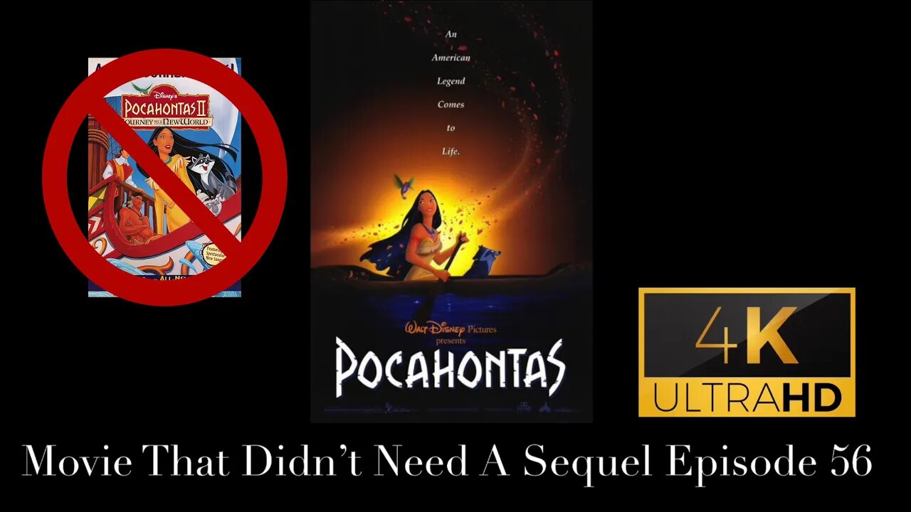 Movie That Didn't Need A Sequel Episode 56 - Pocahontas (1995)