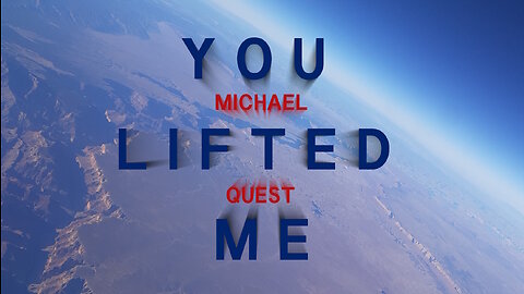 You Lifted Me - Michael Quest