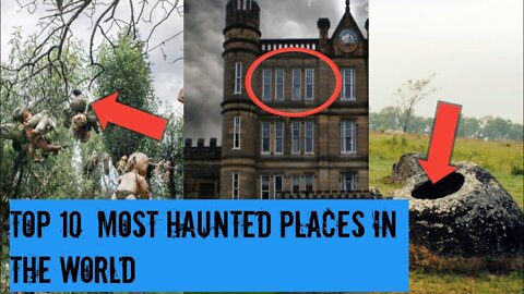 Top 10 most haunted places in the world