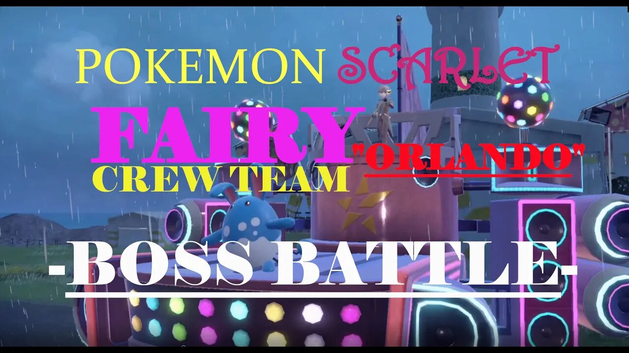 POKEMON [SCARLET] FAIRY CREW TEAM [BOSS BATTLE W/ORTEGA]