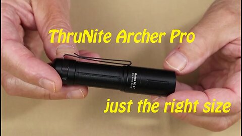 ThruNite Archer Pro - just the right size
