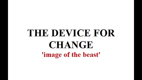 THE DEVICE FOR CHANGE