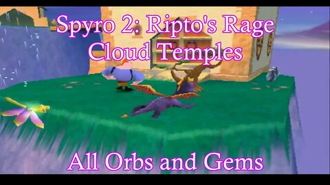 Spyro 2: Ripto's Rage (Cloud Temples) **All Orbs and Gems**