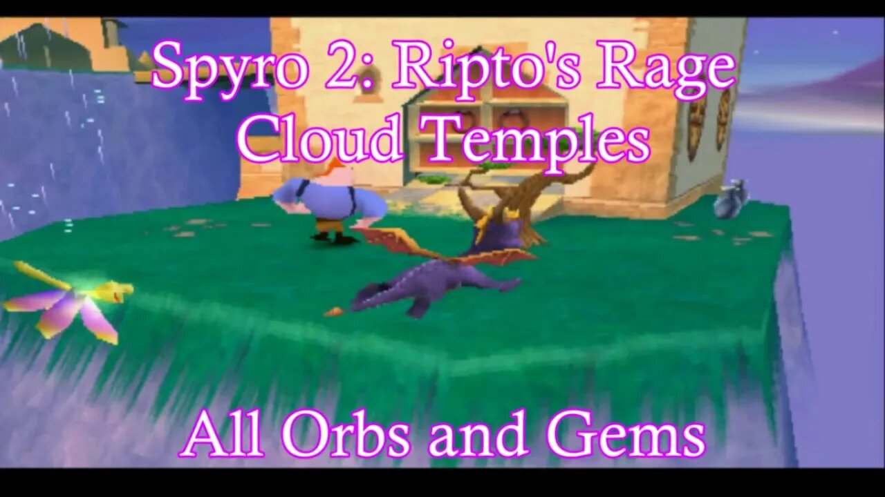 Spyro 2: Ripto's Rage (Cloud Temples) **All Orbs and Gems**