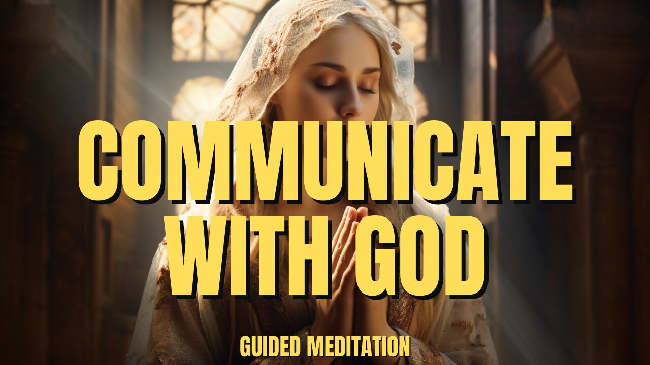 Communicate Directly with God (Guided Meditation)