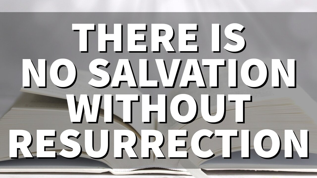 No Resurrection. No Salvation.