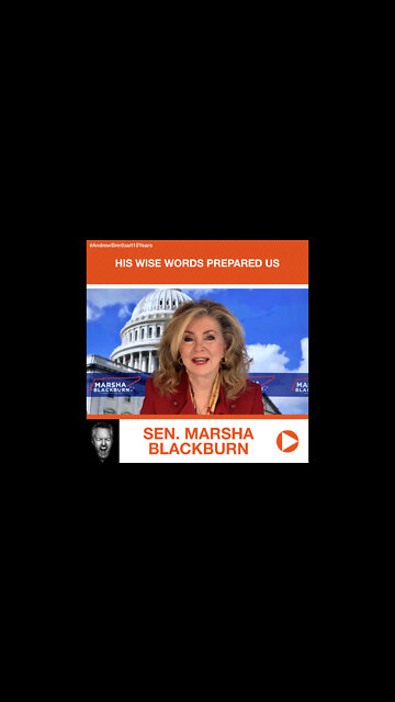 Sen. Marsha Blackburn’s Tribute to Andrew Breitbart: His Wise Words Prepared Us