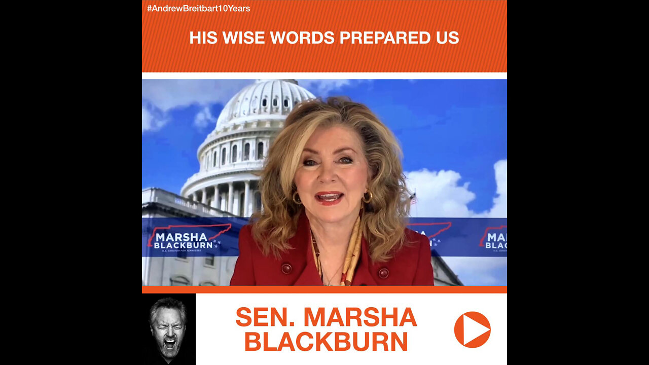 Sen. Marsha Blackburn’s Tribute to Andrew Breitbart: His Wise Words Prepared Us