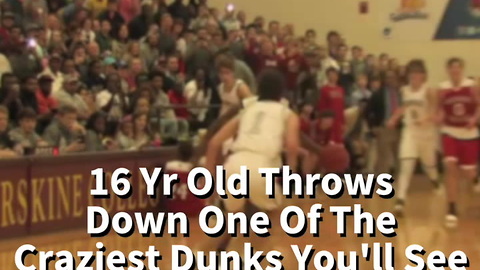 16 Yr Old Throws Down One Of The Craziest Dunks You'll See