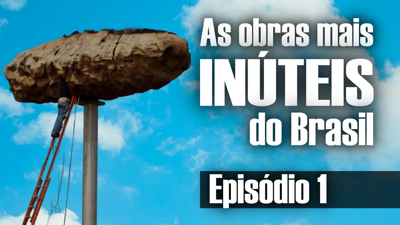 As Obras mais INÚTEIS do Brasil - O Monumento de Ponta Grossa | Episódio "01"