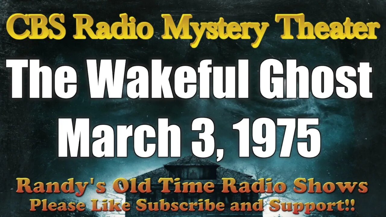 CBS Radio Mystery Theater The Wakeful Ghost May 3, 1975