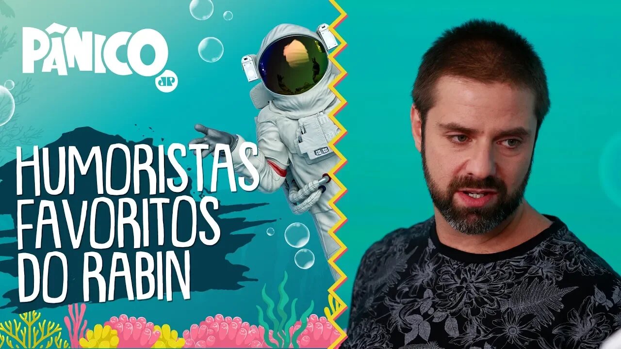 Fábio Rabin conta quem são os HUMORISTAS FAVORITOS dele no Brasil