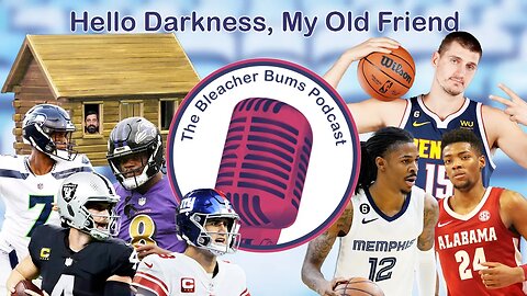 The Bleacher Bums Podcast | Ep. 83: Hello Darkness, My Old Friend