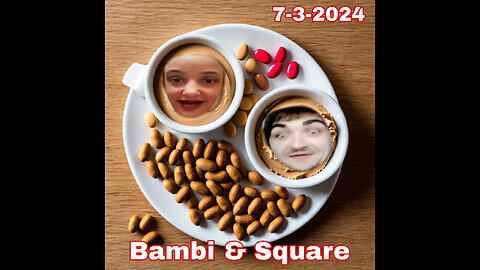 7-3-2024 Square & Bambi