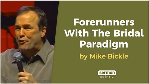 Forerunners with the Bridal Paradigm by Mike Bickle