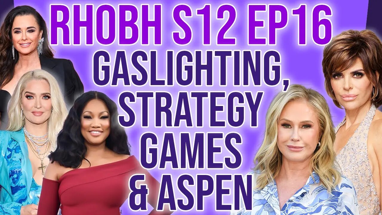 RHOBH S12 Ep16 Gaslighting, Strategy Games & Aspen! #rhobh #bravotv