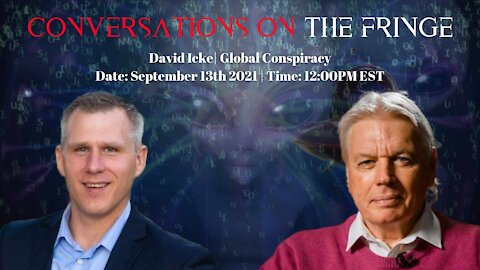 Conversations On The Fringe | Live with David Icke | Global Conspiracy