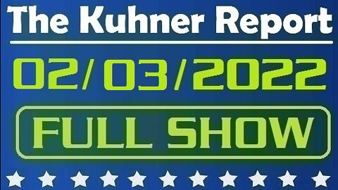 The Kuhner Report 02/03/2022 [FULL SHOW] Study concludes that Lockdowns had NO public health impact