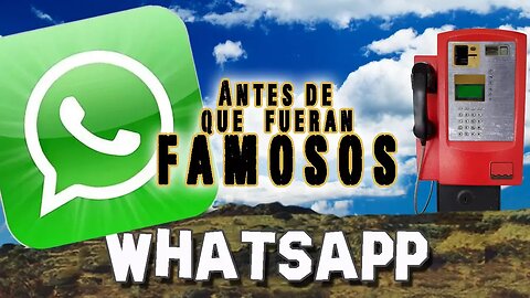 WHATSAPP - Antes De Que Fueran Famosos - LA HISTORIA EN ESPAÑOL