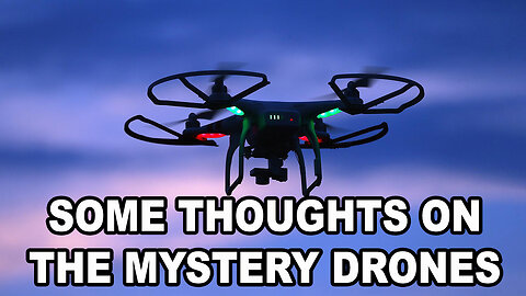 Some Thoughts On The Mystery Drones