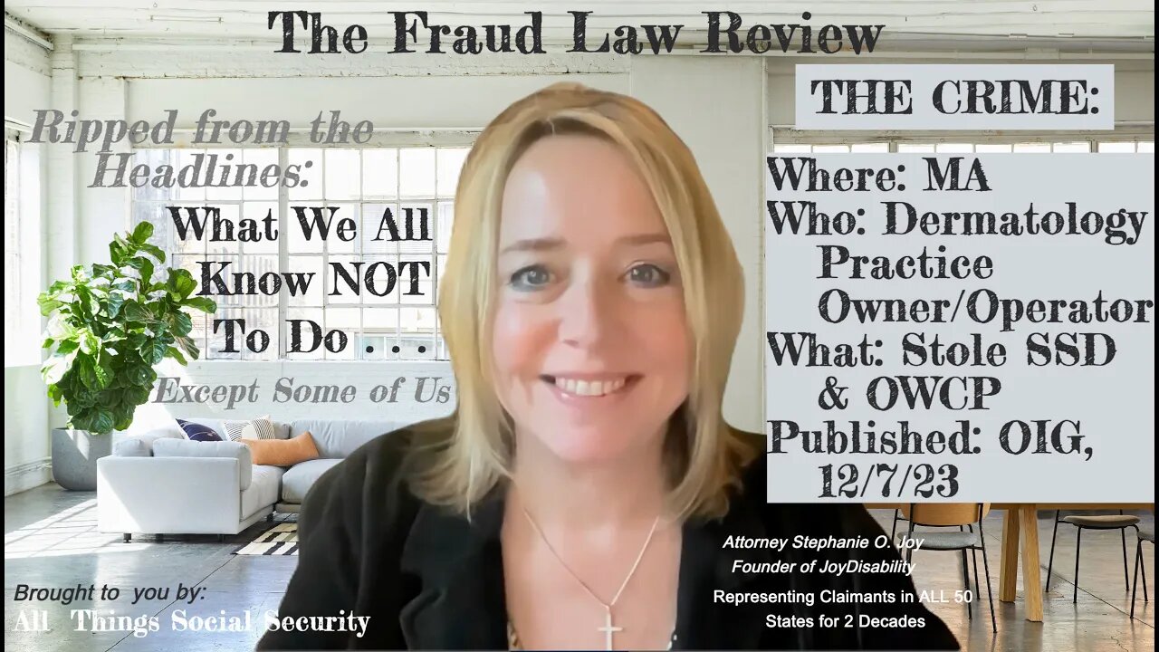 Fraud Law Review - Mass Dermatology Practice Owner/Operator, Steals Years of SSD and OWCP