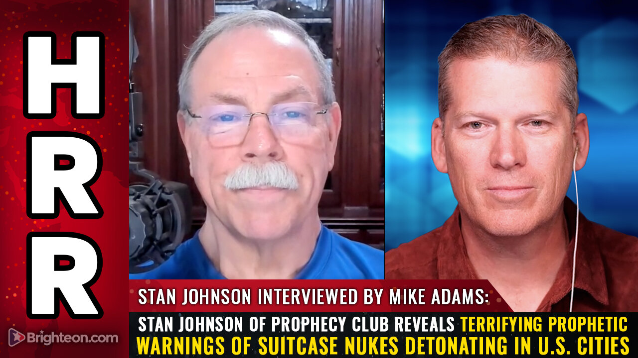 Stan Johnson of Prophecy Club reveals terrifying prophetic warnings of SUITCASE NUKES...