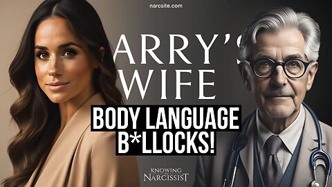 Body Language Boll**ks (Meghan Markle)