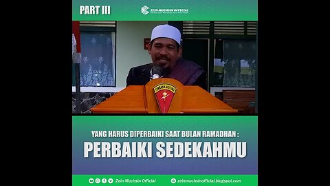 Part III - Apa Yang Harus di Perbaiki Saat Bulan Ramadhan - Perbaiki Sedekahmu - Ustadz Zein Muchsin